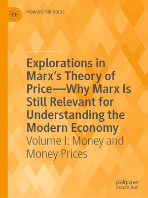 cover image of Explorations in Marx's Theory of Price—Why Marx Is Still Relevant for Understanding the Modern Economy, Volume 1